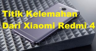 Titik Kelemahan Dari Xiaomi Redmi 4