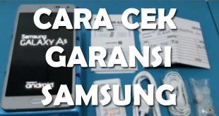 garansi, cek garansi, tipe hp,,cara-cek-garansi-samsung