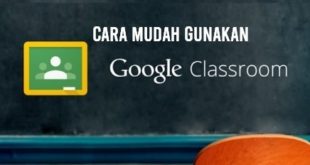 Cara Mudah Gunakan Google Classroom Untuk Kelas Online
