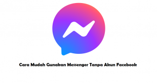 Cara Mudah Gunakan Messenger Tanpa Akun Facebook