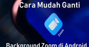 Cara Mudah Ganti Background Zoom di Android